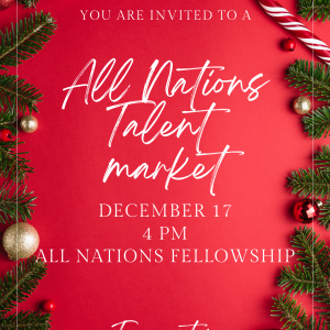 All Nations Talent Market, Dec 17, 4:00pm